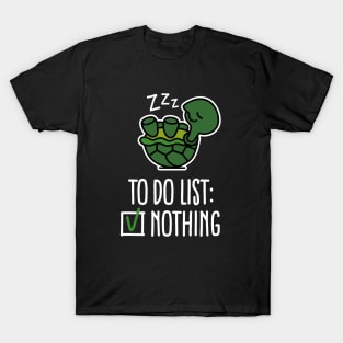 To do list: nothing! turtle - turtles - cute T-Shirt